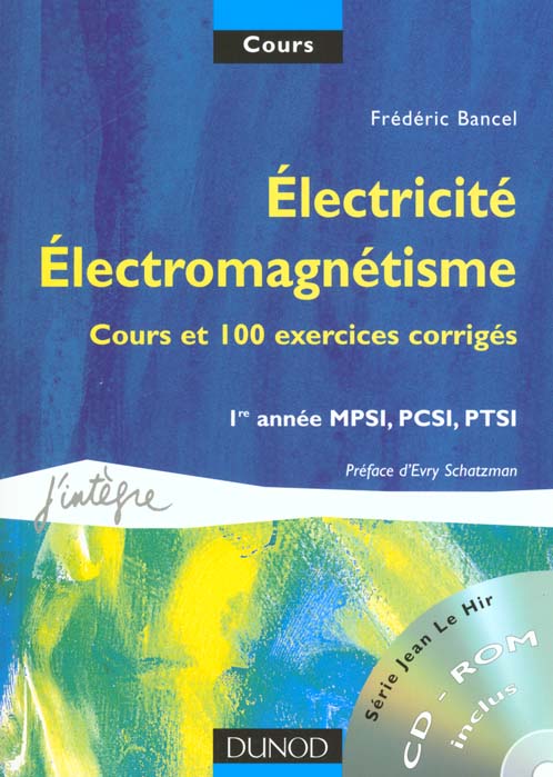 Electricite, electromagnetisme - cours avec cd-rom mpsi, pcsi, ptsi