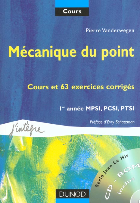Mecanique du point ; cours et 63 exercices corriges ; 1e annee mpsi pcsi ptsi ; avec cd rom