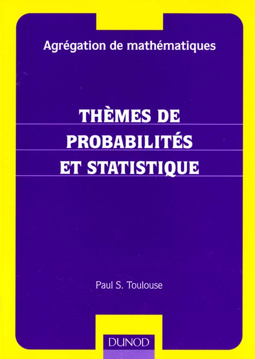 Agregation de mathematiques themes de probalites et de statistique