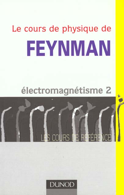 Le cours de physique de Feynman ; électromagnétisme Tome 2