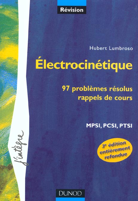 Electrocinetique ; 97 problemes resolus mpsi  pcsi  ptsi ; 4e edition