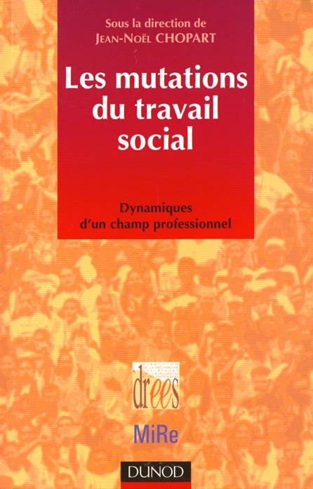 Les mutations du travail social ; dynamique d'un champ professionnel