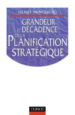 Grandeur et decadence de planification strategique