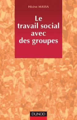 Le travail social avec des groupes ; methodologie et pratique