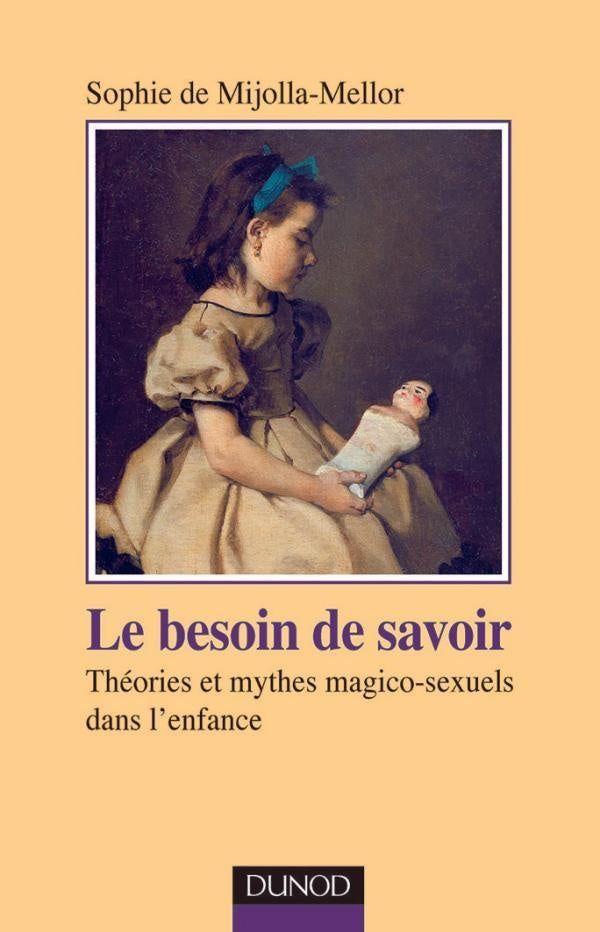 Le besoin de savoir - Théories et mythes magico-sexuels dans l'enfance : Théories et mythes magico-sexuels dans l'enfance
