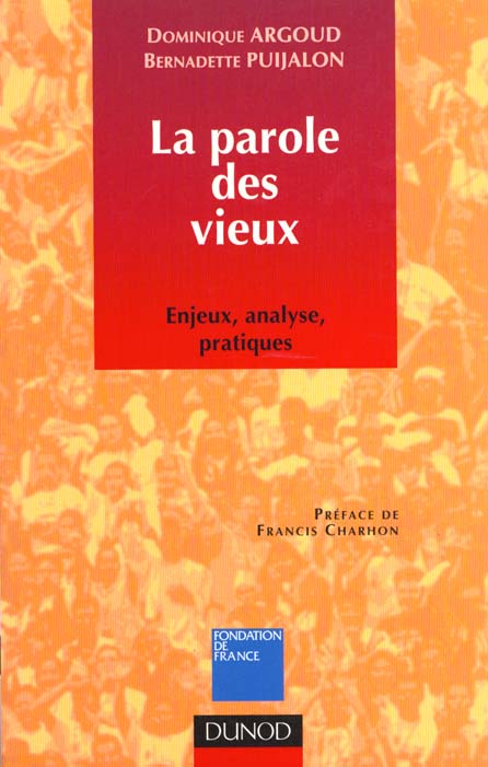 La parole des vieux ; enjeux, analyse, pratiques