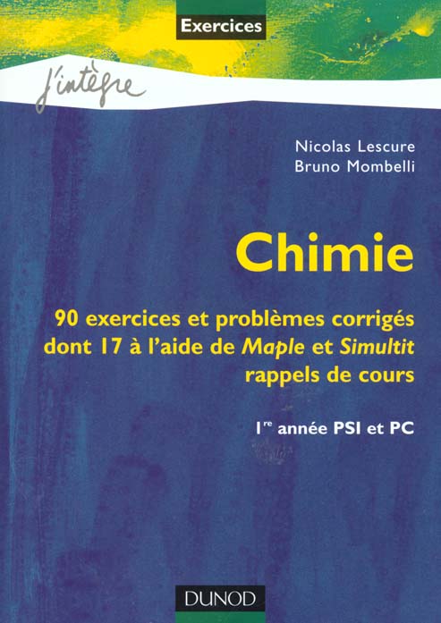 Chimie avec mapple et simultit ; 90 exercices et problemes corriges 1e annee psi et pc