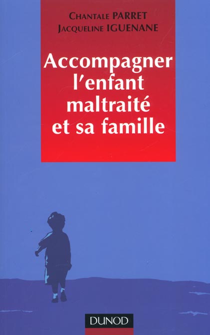 Travailler avec l'enfant maltraite et sa famille