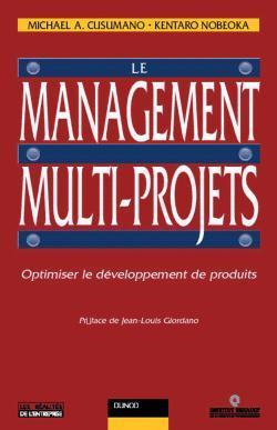 Le management multi-projets ; optimiser le developpement de produits et la gestion