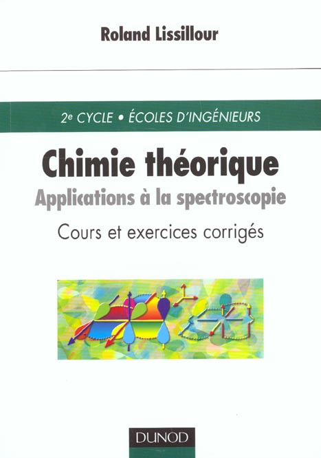 Chimie theorique et applications a la spectroscopie ; cours et exercices corriges