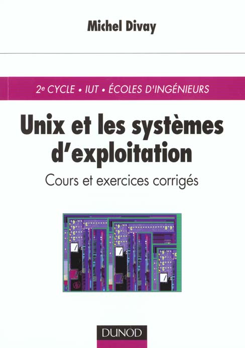 Unix et les systemes d'exploitation a linux ; cours et exercices corriges