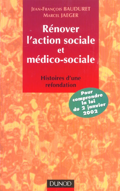 Renover l'action sociale et medico-sociale ; histoire d'une refondation