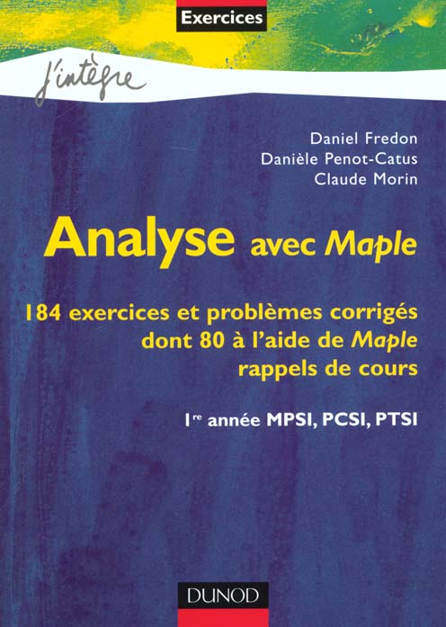 Analyse ; exercices corriges dont 20 a l'aide de maple ; rappels de cours