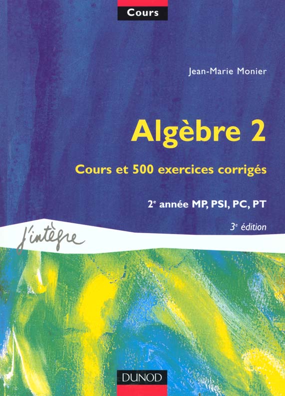 Algebre 2 ; cours et 500 exercices corriges