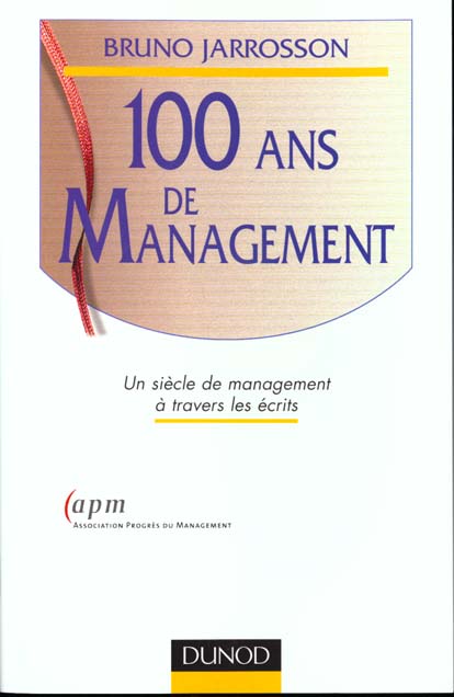 Cent ans de management ; un siècle de management à travers les écrits