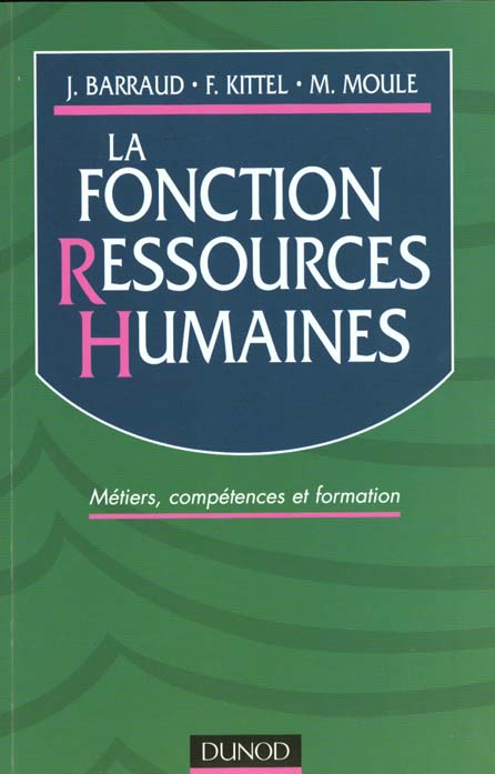 La fonction ressources humaines ; metiers competences et formation