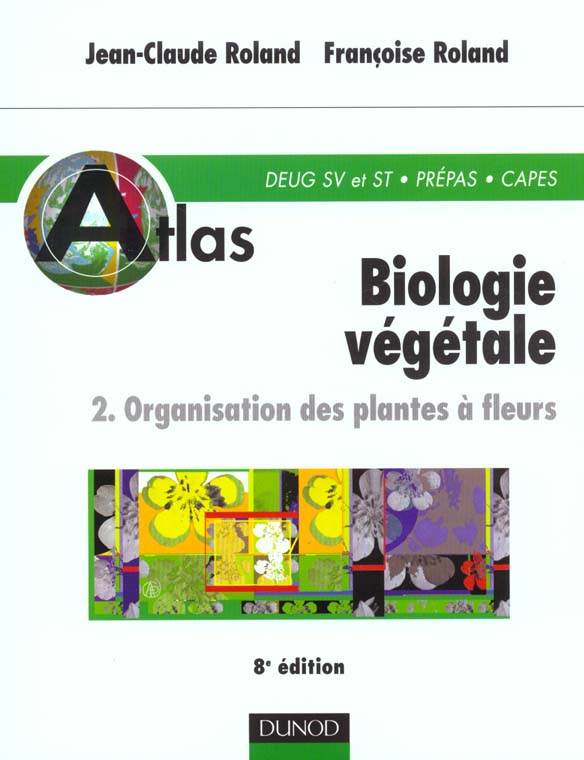 Atlas de biologie vegetale t.2 ; organisation des plantes a fleurs ; 8e edition