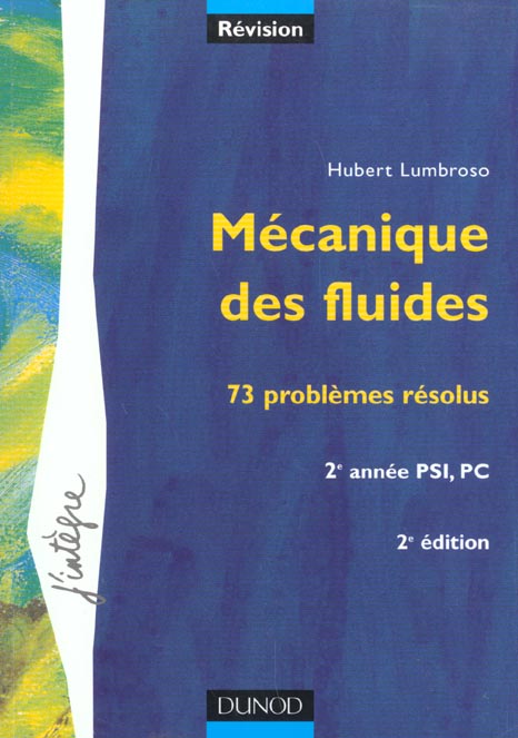 Mecanique des fluides ; 73 problemes corriges ; 2e annee psi-pc ; 2e edition