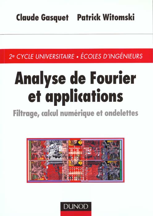 Analyse de fourrier et applications ; filtrage calcul numerique ondelettes