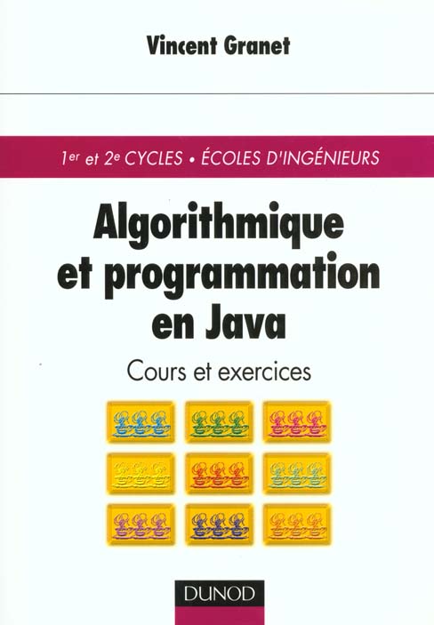 Programmation et agorithmique en java ; cours et exercices