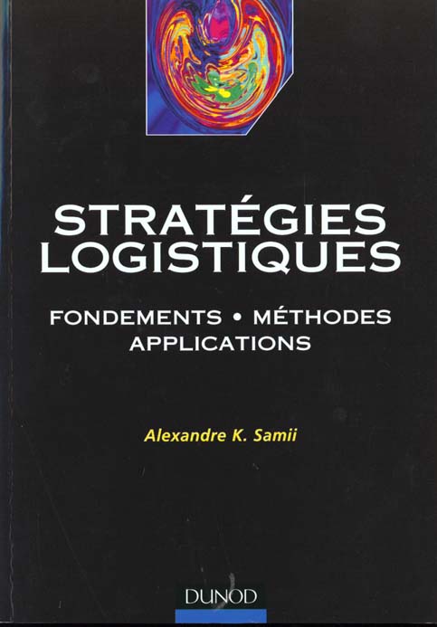 Strategies logistiques ; mutations des strategies logistiques en europe