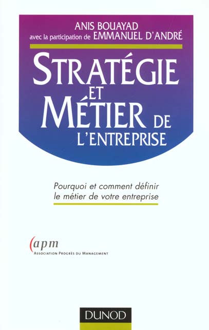 Metiers et strategie ; pourquoi et comment definir le metier de votre entreprise
