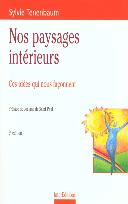 Nos paysages interieurs ; ces idees qui nous faconnent ; 2e edition 2000