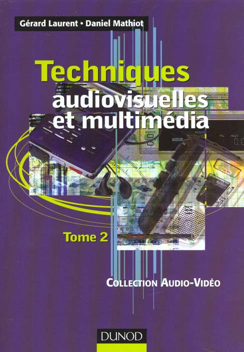 Techniques audiovisuelles et multimedia t.2 ; reception satellite, ampli, enceinte, magnetophone, disques lasers