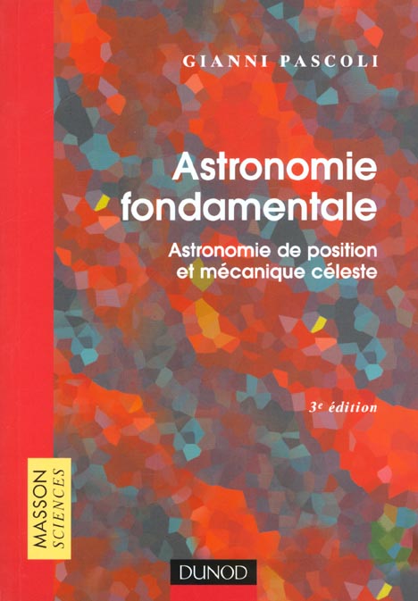 Astronomie fondamentale ; astronomie de position et mecanique celeste