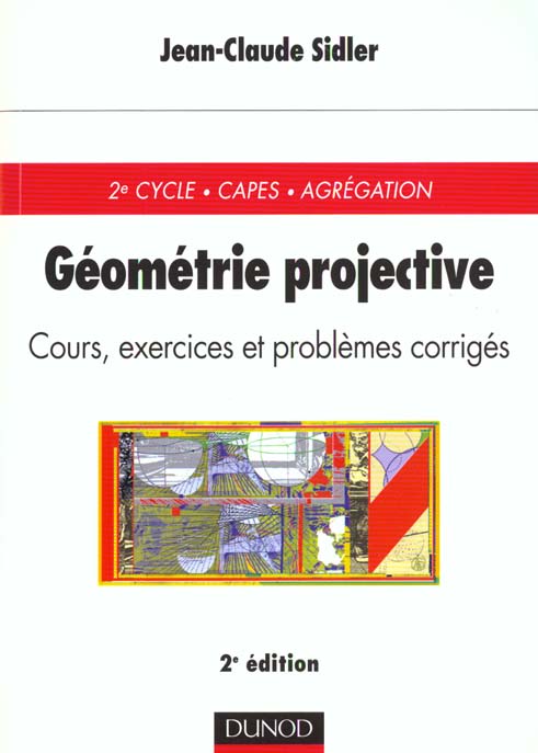 Geometrie projective - 2eme edition - cours, exercices et problemes corriges