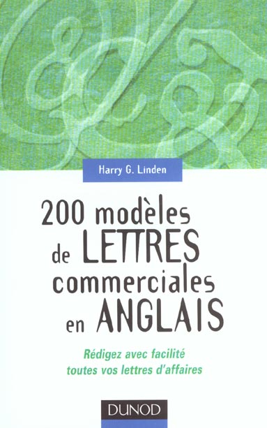 200 modeles de lettres commerciales en anglais ; redigez avec facilite toutes vos lettres d'affaires