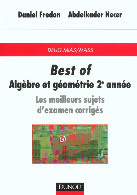 Best of deug ; algebre et geometrie ; 2e annee ; les meilleurs sujets corriges