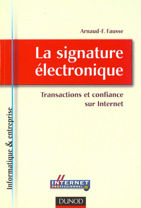 La signature electronique ; transactions et confiance sur internet