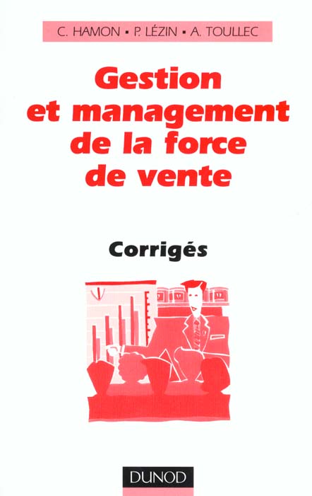 Gestion et management de la force de vente ; corriges ; 2e edition