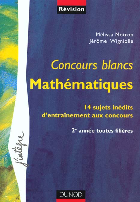 Mathematiques ; 14 sujets inedits d'entrainement aux concours ; analyse algebre ; geometrie