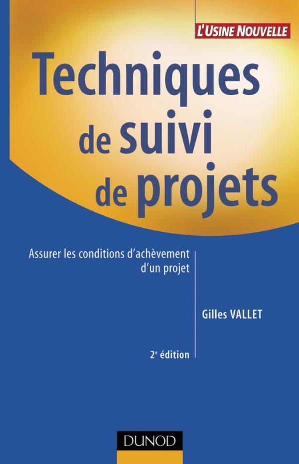 Techniques de gestion de projets - t01 - techniques de suivi de projets - 2eme edition - assurer les