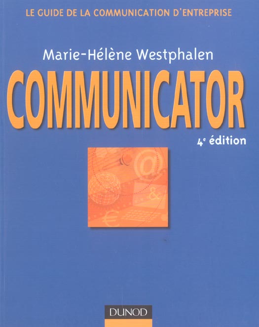 Communicator ; le guide de la communication d'entreprise (4e édition)