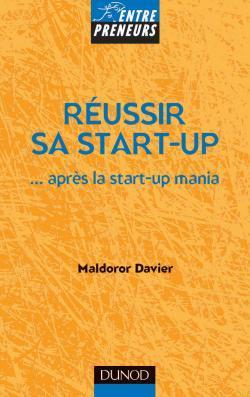 Reussir sa start up ; l'apres start-up-mania