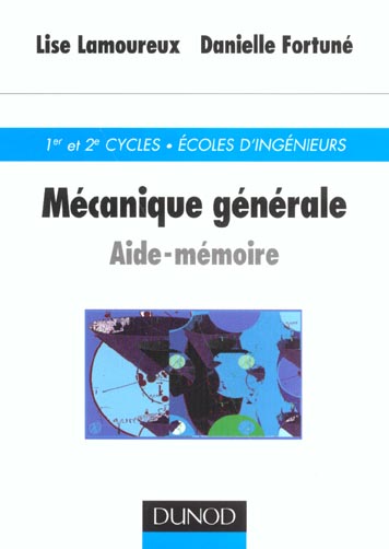 SCIENCES SUP ; AIDE-MEMOIRE : mécanique generale