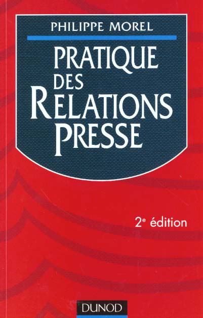 Pratique des relations de presse ; 2e edition