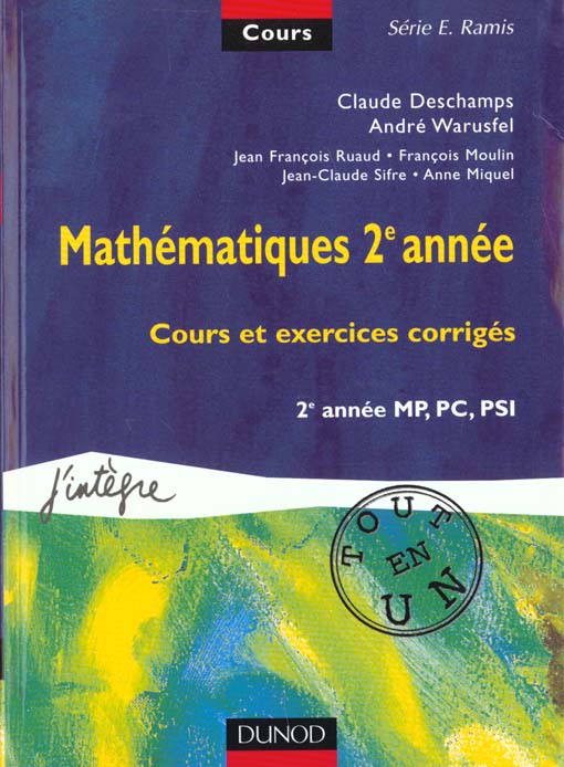 Mathematiques 2e annee ; cours tout-en-un ; cours et exercices corriges mpsi ; pcsi ; ptsi