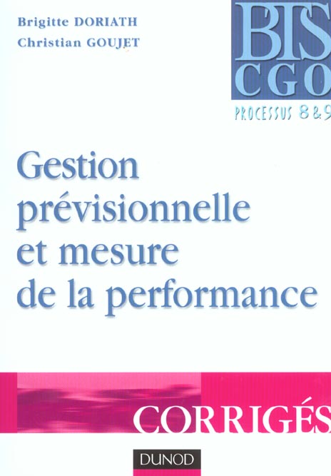 Gestion previsionnelle et mesure de la performance ; corriges ; processus 8 et 9