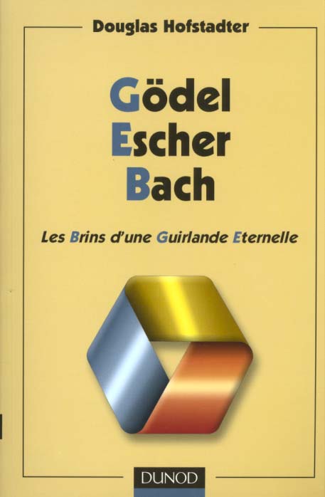 Godel escher bach ; les brins d'une guirlande eternelle ; 3e edition