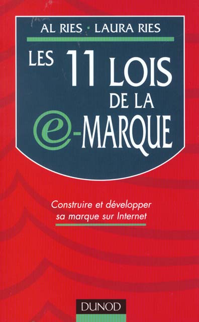 Les 11 lois de la e-marque ; creer et developper vos marques sur internet