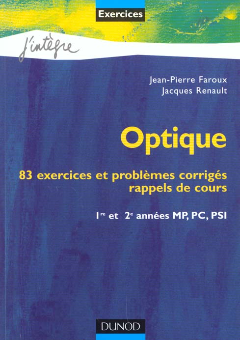 Optique ; 83 exercices et problemes corriges avec rappels de cours ; 1e et 2e annees mp et pc