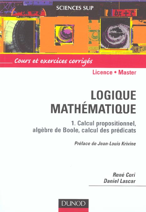 Logique mathematique - tome 1 - calcul propositionnel, algebres de boole, calcul des predicats