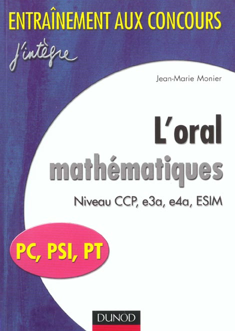 L'oral de mathematiques pc psi pt . niveau ccp esim e3a e4a