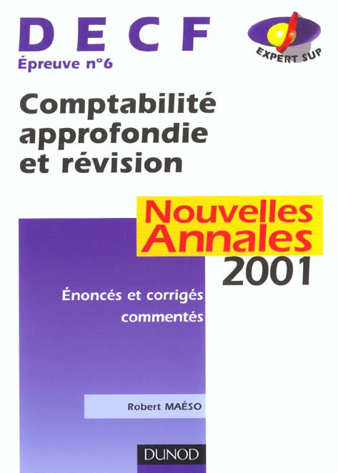 Nouvelles annales 2001 ; decf 6 comptabilite approfondie et revision