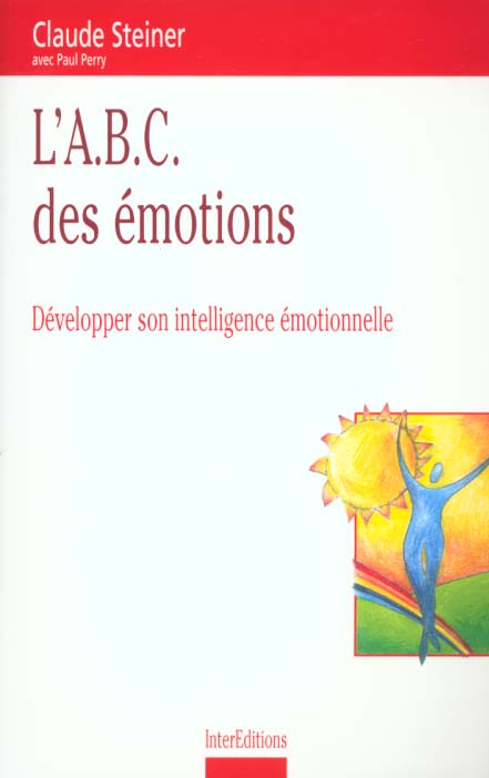 L'abc des emotions ; developper son intelligence emotionelle