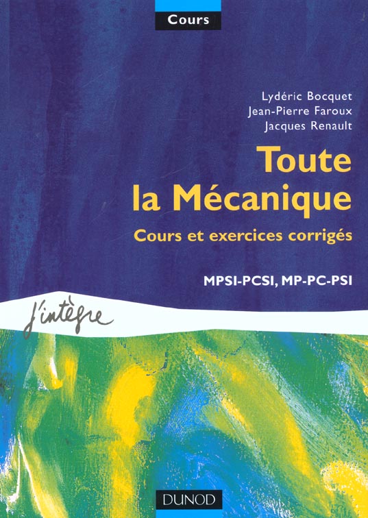 Toute la mecanique ; cours et exercices corriges ; 1e et 2e annees mp pc psi pt